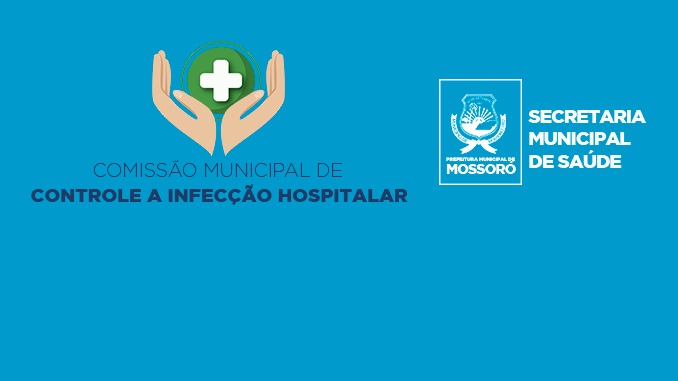 Prefeitura de Mossoró implanta Comissão de Controle a Infecção Hospitalar